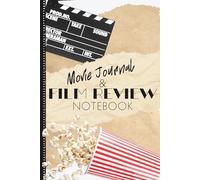 Movie Journal & Film Review Notebook: A Cinema Lover’s Log to Track, Rate, & Record 100 Screen Experiences Like a True Critic