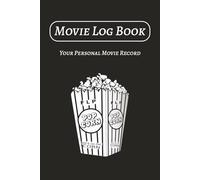 Movie Log Book: A Simple Way to Record and Rate Movies