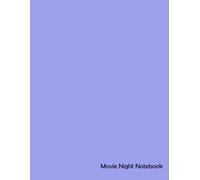 Movie Night Notebook: Your Ultimate Guide to Planning Perfect Film Evenings at Home