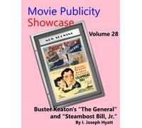 Movie Publicity Showcase - Volume 28: Buster Keaton's "The General" And "Steamboat Bill, Jr.