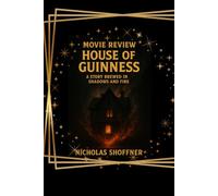 Movie review: House of Guinness:: A Story Brewed in Shadows and Fire
