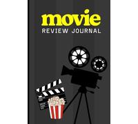 Movie Review Journal: A Film Review Log Book for Movie Lovers