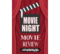 Movie Review Journal: Movie Rating Journal To Track And Record Your Personal Thoughts And Opinions About The Films You've Watched