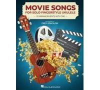 Movie Songs For Solo Fingerstyle Ukulele: 25 Arrangements With Tab Arranged By Fred Sokolow