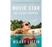 Movie Star by Lizzie Pepper: A Novel