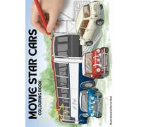 MOVIE STAR CARS - COLOURING BOOK: Classic and modern, American and British movie star hero cars to colour for all ages. Automotive fun and adventure.