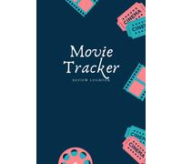 Movie Tracker Jounal: Review Logbook To Keep Track Of All The Movies You Watched
