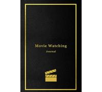 Movie Watching Journal: A personal film review log book diary for movie critics | Record your thoughts, ratings and reviews on films you watch
