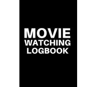 Movie Watching Logbook: Blank Lined Paper, Funny Journal, For People Watch Movies, Gifts For Friends, Men And Women