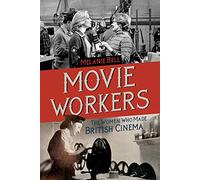 Movie Workers: The Women Who Made British Cinema