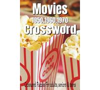 Movies 1950,1960,1970 Crossword: Crossword easy to read print about classic movie, nostalgic, retro movie and more/6x9, inches, 110 pages/ 50+ puzzles...Gift for vacations and relaxation time