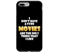 Movies are The Only Thing That I Like Film Director Movie Coque pour iPhone 7 Plus/8 Plus