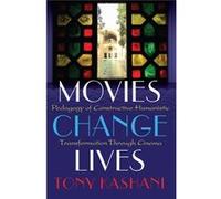 Movies Change Lives: Pedagogy Of Constructive Humanistic Transformation Through Cinema (Minding The Media) (Hardcover) Tony Kashani, Ii (Auteur)