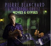 Movies & Gypsies / Pierre Blanchard & Metropole Orkest