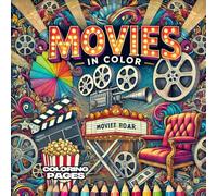 Movies In Color: A Film-inspired coloring book: Movie scene themed coloring pages for adults!