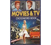 Movies & TV Crossword Puzzles: from Hollywood Classics, Blockbusters, and Cult Favorites | 600 themed words, 60 Puzzles