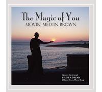 Movin Brown Melvin - Magic of You