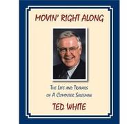 Movin Right Along Business Version - Ted White - Author Solutions Inc - Livre en Anglais Ted WhiteTed White (Auteur)
