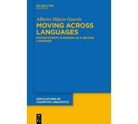 Moving Across Languages: Motion Events In Spanish As A Second Language (Applications Of Cognitive Linguistics [Acl], 47)