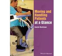 Moving and Handling Patients at a Glance by Hamish Independent Training Consultant MacGregor Hamish Macgregor, (Auteur)