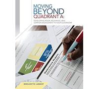 Moving Beyond Quadrant A: Developing Rigor, Relevance And Learner Engagement In Your Classroom