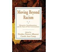 Moving Beyond Racism: Memories, Transformations, And The Start Of New Conversations