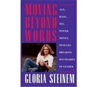 Moving Beyond Words/Age, Rage, Sex, Power, Money, Muscles Gloria Steinem (Auteur)