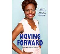 Moving Forward: A Story of Hope, Hard Work, and the Promise of America