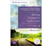 Moving Forward in God's Grace: The Journey Continues, Participant's Guide 5 - [Version Originale] John Baker, Johnny Baker (Auteur)