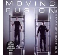 Moving Fusion - The Start Of Somethin'