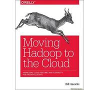 Moving Hadoop To The Cloud