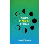 Moving In and Out of Islam Moving In and Out of Islam (Auteur)