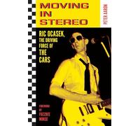 Moving in Stereo: Ric Ocasek, the Driving Force of The Cars