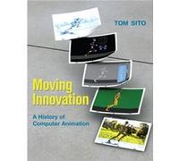 Moving Innovation: A History Of Computer Animation (Paperback) Tom Sito, (Auteur)