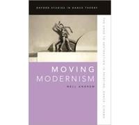 Moving Modernism - Andrew Nell Associate Professor of Art History Associate Professor of Art History University of Georgia - Oxford University Press Inc - Andrew Nell Associate Professor of Art Histor