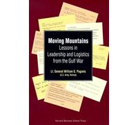 Moving Mountains: Lessons in Leadership and Logistics from the Gulf War