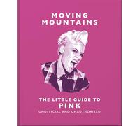 Moving Mountains The Little Guide to Pink by Orange Hippo Orange Hippo (Auteur)