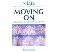 Moving on Breaking Up without Breaking Hayman, Suzie (Auteur)