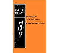Moving On - Maureen Brady Johnson - Bakers Plays - Livre en Anglais - Paperback Maureen Brady JohnsonMaureen Brady Johnson (Auteur)