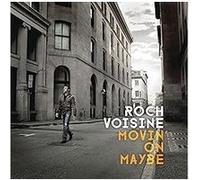 Voisine, Roch - Movin' on Maybe