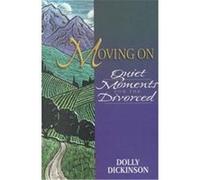 Moving on, Quiet Moments Devotional Series Dolly Dickinson (Auteur)