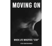 Moving On: When Life Whispers "Stay"
