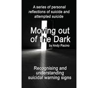 Moving Out Of The Dark: Recognising And Understanding Suicidal Warning Signs