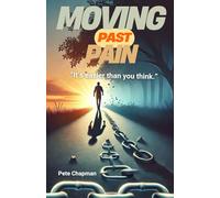 Moving Past Pain: It's easier than you think.