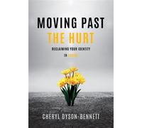 Moving Past the Hurt - Cheryl Dyson-Bennett - Cheryl Dyson-Bennett - ebook (ePub) - Livre