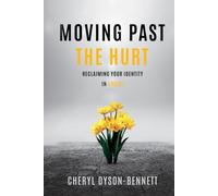Moving Past the Hurt: Reclaiming Your Identity in Christ