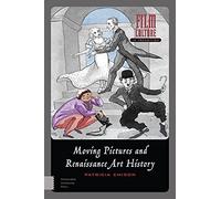 Moving Pictures And Renaissance Art History