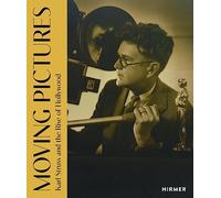 Moving Pictures: Karl Struss and the Rise of Hollywood /anglais