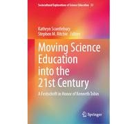 Moving Science Education into the 21st Century: A Festschrift in Honor of Kenneth Tobin