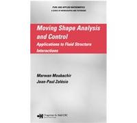 Moving Shape Analysis And Control, Pure and Applied Mathematics Series Jean-Paul Zolesio, Marwan Moubachir (Auteur)